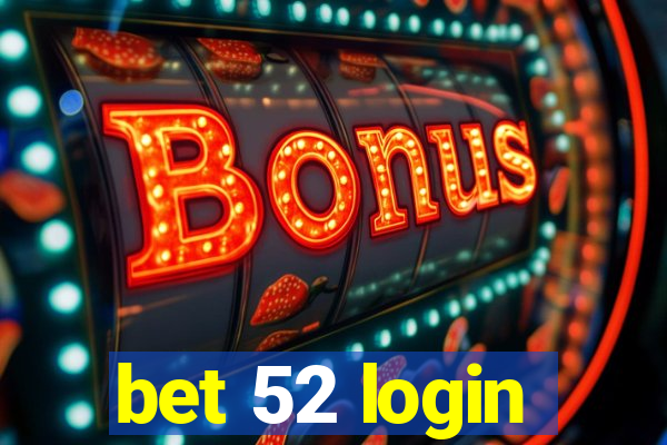 bet 52 login